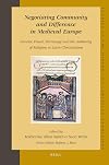 Negotiating Community and Difference in Medieval Europe: Gender, Power, Patronage and the Authority of Religion in Latin Christendom (Studies in the History of Christian Thought)