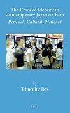 The Crisis of Identity in Contemporary Japanese Film: Personal, Cultural, National (Brill's Japanese Studies Library)