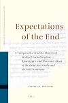 Expectations of the End (Studies on the Texts of the Desert of Judah)