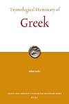 Etymological Dictionary of Greek (Leiden Indo-European Etymological Dictionary Series, Vol. 10) (English and Greek Edition)