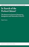 In Search of the Perfect Citizen? (Immigration and Asylum Law and Policy in Europe)