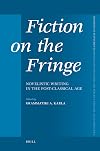 Fiction on the fringe novelistic writing in the post-classical age