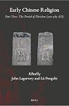 Early Chinese religion. Part II, The period of division