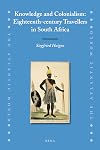 Knowledge and Colonialism: Eighteenth-century Travellers in South Africa (Atlantic World)
