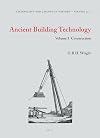 Ancient Building Technology, Volume 3: Construction (Technology and Change in History)