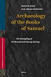 Archaeology of the books of Samuel the entangling of the textual and literary history