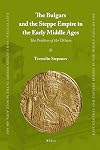 The Bulgars and the Steppe Empire in the Early Middle Ages : The Problem of the Others