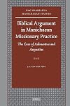 Biblical Argument in Manichaean Missionary Practice (Nag Hammadi and Manichaean Studies)
