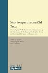 New perspectives on old texts proceedings of the Tenth International Symposium of the Orion Center for the Study of the Dead Sea Scrolls and Associated Literature, 9-11January, 2005