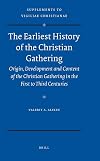 The Earliest History of the Christian Gathering (Supplements to Vigiliae Christianae)
