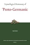 Etymological Dictionary of Proto-Germanic (Leiden Indo-European Etymological Dictionary) (English and Germanic Languages Edition)