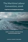 The Maritime Labour Convention, 2006 a legal primer to an emerging international regime