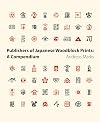 Publishers of Japanese Woodblock Prints:: A Compendium