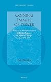 Coining Images of Power : Patterns in the Representation of Roman Emperors on Imperial Coinage, A.D. 193-284