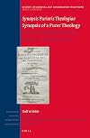 Synopsis Purioris Theologiae / Synopsis of a Purer Theology: Latin Text and English Translation: Volume 1, Disputations 1-23 (Studies in Medieval and ... Traditions) (English and Latin Edition)