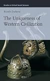 The Uniqueness of Western Civilization (Studies in Critical Social Sciences) (Studies in Critical Social Sciences (Brill Academic))