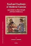 Food and Foodways of Medieval Cairenes (Islamic History and Civilization)