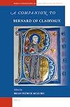 A companion to Bernard of Clairvaux