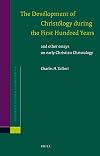 The Development of Christology during the First Hundred Years (Novum Testamentum, Supplements)