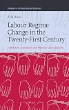 Labour Regime Change in the Twenty-First Century (Studies in Critical Social Sciences)
