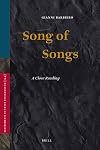 Song of Songs: A Close Reading (Supplements to Vetus Testamentum, 144)