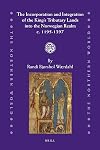 The Incorporation and Integration of the King's Tributary Lands into the Norwegian Realm c. 1195-1397 (The Northern World)
