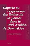 L'aporie ou l'expérience des limites de la pensée dans le Péri archôn de Damaskios