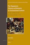 The Huguenots: History and Memory in Transnational Context (Studies in the History of Christian Traditions)