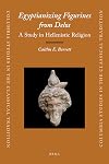 Egyptianizing figurines from Delos a study in Hellenistic religion