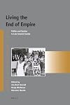 Living the End of Empire : Politics and Society in Late Colonial Zambia