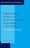 Implementing article 12 of the UN Convention on the Rights of the Child : participation, power and attitudes
