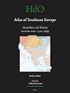 Atlas of Southeast Europe. geopolitics and history / Volume one, 1521-1699