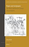 Popes and Antipopes: The Politics of Eleventh Century Church Reform (Studies in the History of Christian Traditions, 159)