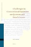 Challenges to Conventional Opinions on Qumran and Enoch Issues (Studies of the Texts of Thedesert of Judah)