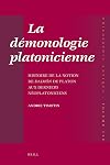 La démonologie platonicienne histoire de la notion de daimōn de Platon aux derniers néoplatoniciens