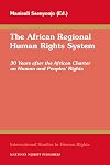 The African regional human rights system 30 years after the African charter on human and peoples' rights
