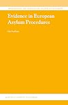 Evidence in European Asylum Procedures (Immigration and Asylum Law and Policy in Europe)