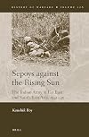 Sepoys against the Rising Sun: The Indian Army in Far East and South-East Asia, 1941โ45