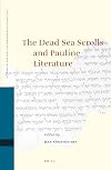The Dead Sea Scrolls and Pauline Literature (Studies of the Texts of Thedesert of Judah)