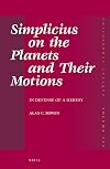 Simplicius on the Planets and Their Motions: In Defense of a Heresy (Philosophia Antiqua)