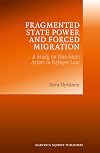 Fragmented state power and forced migration : a study on non-state actors in refugee law