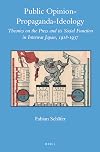 Public Opinion, Propaganda, Ideology: Theories on the Press and Its Social Function in Interwar Japan, 1918-1937 (Brill's Japanese Studies Library)