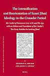 The intensification and reorientation of Sunni jihad ideology in the crusader period : Ibn 'Asakir of Damascus (1105-1176) and his age, with an edition and translation of Ibn 'Asakir's The Forty hadiths for inciting jihad