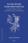 Four Types of Loyalty in Early Modern Central Asia: The Tuqay-Tmurid Takeover of Greater Ma Wara Al-Nahr, 1598-1605 (Brill's Inner Asian Library)