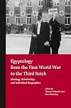 Egyptology from the First World War to the Third Reich: Ideology, Scholarship, and Individual Biographies
