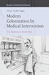 Modern Colonization by Medical Intervention (Studies in Critical Social Sciences)