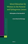 Moral Education for Women in the Pastoral and Pythagorean Letters: Philosophers of the Household (Novum Testamentum Supplements)