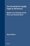 Der Totenkult Der Ngadju Dajak in SÞd-Borneo (2 Vols.): Mythen Zum Totenkult Und Die Texte Zum Tantolak Matei (Verhandelingen Van Het Koninklijk ... Taal-, Land- En Volkenkunde) (German Edition)