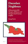 Discordant neighbours : a reassessment of the Georgian-Abkhazian and Georgian-South-Ossetian conflicts