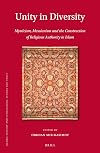 Unity in Diversity: Mysticism, Messianism and the Construction of Religious Authority in Islam (Islamic History and Civilization) (English and French Edition)